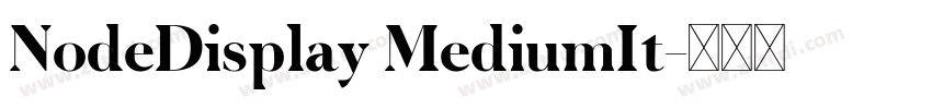NodeDisplay MediumIt字体转换